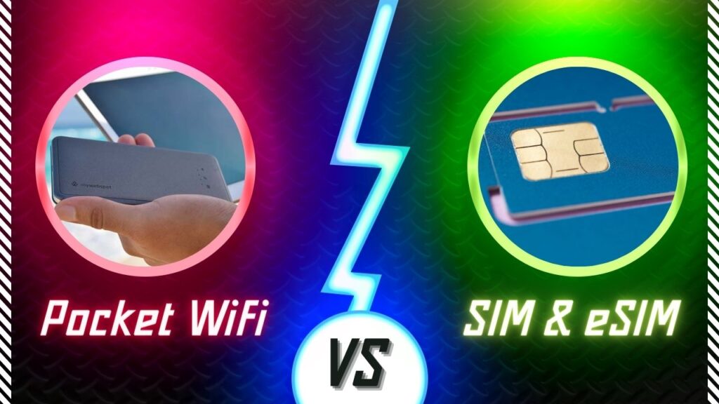 Pocket WiFi vs SIM vs eSIM